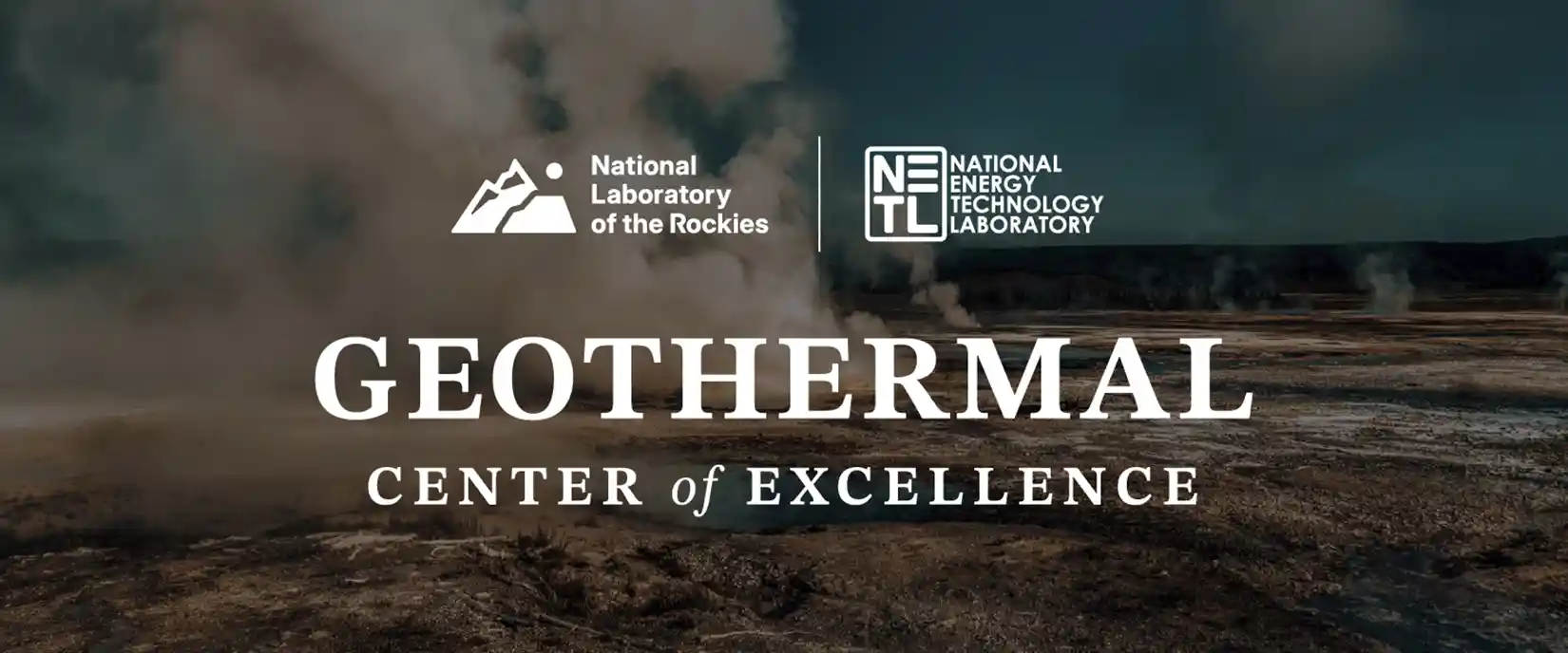 geothermal-center-of-excellence-hero Geothermal Center of Excellence hero banner with National Laboratory of the Rockies and NETL logos over a steaming geothermal field photo.