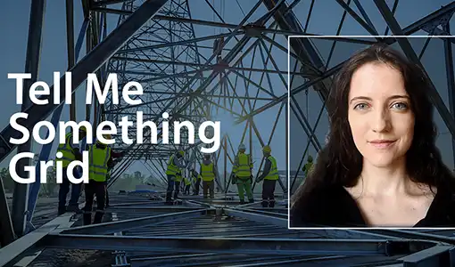 Continue reading about Image of workers building energy infrastructure with headshot of a woman overlay and text “Tell Me Something Grid”